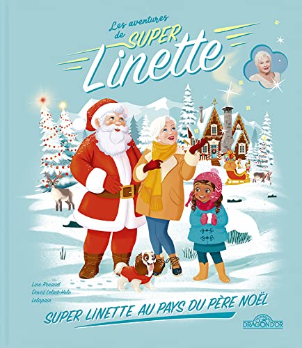 Stock image for Les Aventures de Super Linette - Super Linette au pays du Pre Nol - Album en collaboration avec Line Renaud - Ds 5 ans for sale by Ammareal