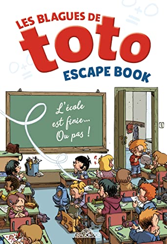 Imagen de archivo de Les blagues de Toto - Escape book - L'cole est finie. Ou pas ! a la venta por medimops