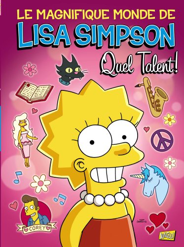 Stock image for Le magnifique monde de Lisa Simpson, Tome 1 : Quel talent ! for sale by Ammareal