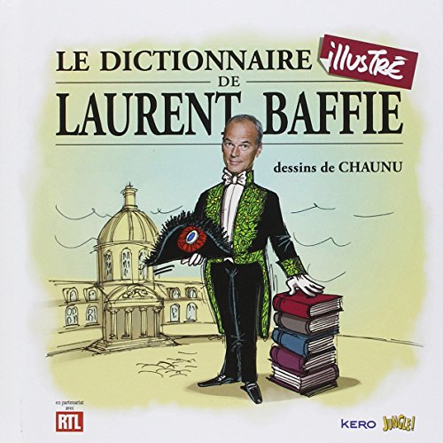 9782822204132: Le dictionnaire illustr de Laurent Baffie