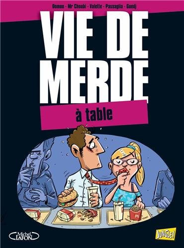 Beispielbild fr Vie de merde, Tome 14 : A table zum Verkauf von medimops
