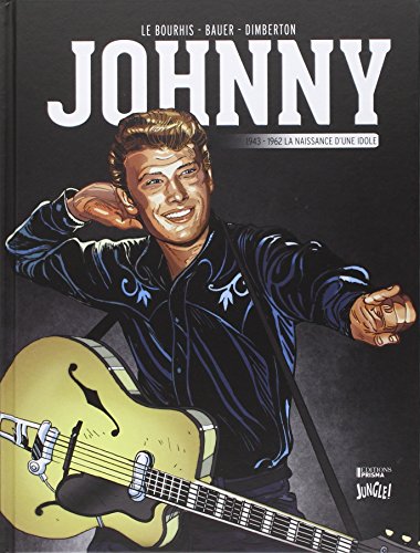 Beispielbild fr Johnny : 1943-1962 La naissance d'une idole zum Verkauf von medimops