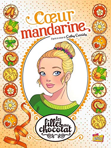 Stock image for Les filles au chocolat Tome 3 : Coeur Mandarine for sale by medimops