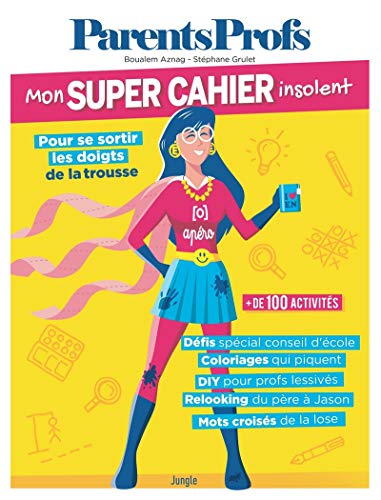 Beispielbild fr Mon super Cahier insolent ParentsProfs - Pour se sortir les doigts de la trousse: Mon super cahier insolent pour se sortir les doigts de la trousse zum Verkauf von Buchpark