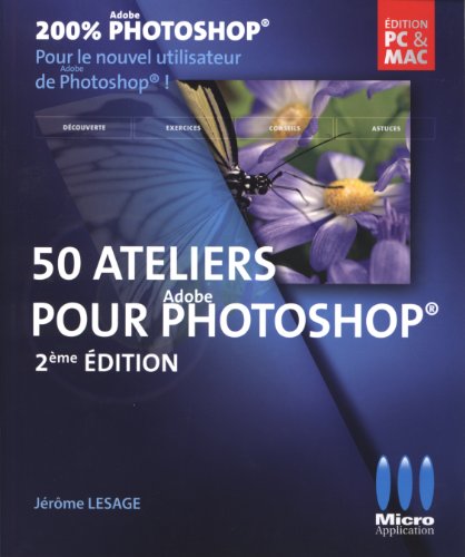 9782822400879: 200% Photoshop: 50 ateliers pour dbuter avec photoshop