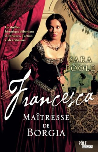 Beispielbild fr Francesca, Matresse de Borgia (MI.POLE ROMAN t. 4217) (French Edition) zum Verkauf von Better World Books