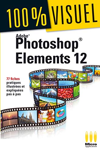 9782822402552: 100%VISUEL PHOTOSHOP ELEMENTS 12