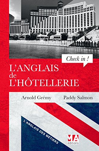Stock image for L'anglais de l'htellerie :Check in ! : A Guide to Hotel English for sale by Revaluation Books