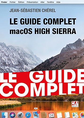 Imagen de archivo de LE GUIDE COMPLET MACOS HIGH SIERRA [Broch] Chrel, Jean-Sbastien a la venta por BIBLIO-NET