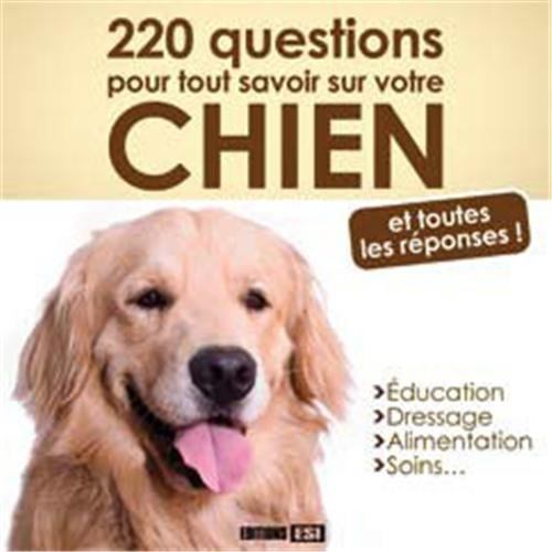 Beispielbild fr 220 questions pour tout savoir sur votre chien: Et toutes les rponses ! zum Verkauf von Ammareal