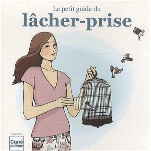 Beispielbild fr Le petit guide du lcher-prise zum Verkauf von medimops