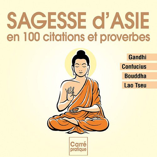 Beispielbild fr Sagesse d'Asie en 180 citations et proverbes zum Verkauf von medimops