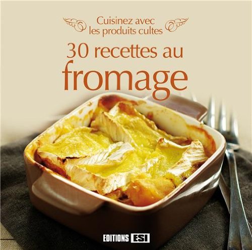 Imagen de archivo de Les fromages : Cuisinez avec les produits cultes a la venta por medimops