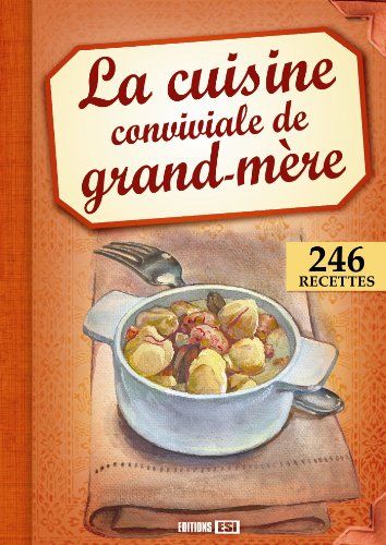 Beispielbild fr La cuisine conviviale de grand-mre zum Verkauf von Ammareal