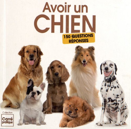 Beispielbild fr Avoir un chien : 150 questions-rponses zum Verkauf von medimops