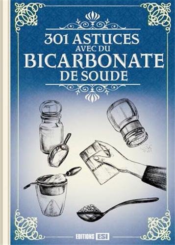 Stock image for 301 astuces avec du bicarbonate de soude for sale by Ammareal