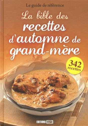 Beispielbild fr La bible des recettes d'automne de grand-mre zum Verkauf von Ammareal