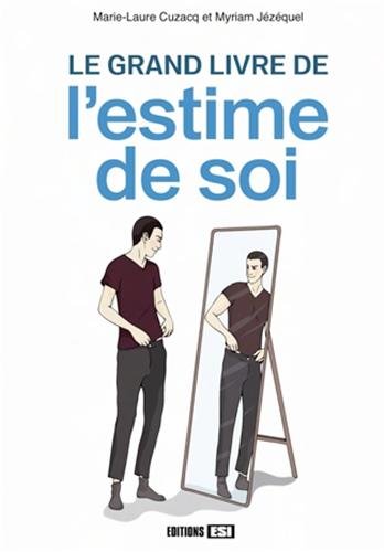 Beispielbild fr Le grand livre de l'estime de soi zum Verkauf von Ammareal