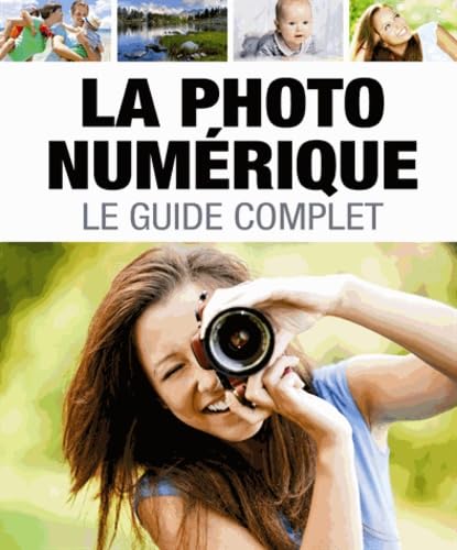 Stock image for guide complet de la photo numerique (0): Le guide complet for sale by AwesomeBooks