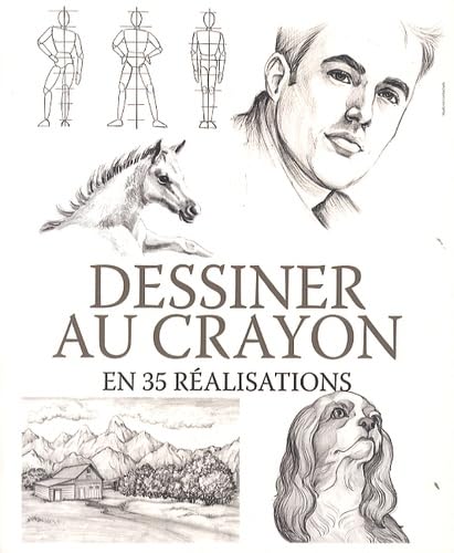 Beispielbild fr Dessiner au crayon en 35 r alisations zum Verkauf von Librairie Theatrum Mundi