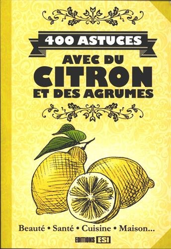 Stock image for 400 astuces avec du citron et des agrumes for sale by medimops