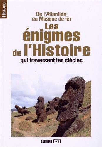 Stock image for Les nigmes de l'histoire qui traversent les sicles : De l'Atlantide au Masque de fer for sale by books-livres11.com