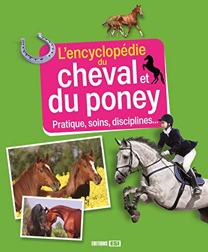Beispielbild fr L'encyclopdie du cheval et du poney : Pratiques, soins, disciplines. zum Verkauf von Ammareal
