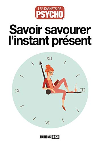 Stock image for Savoir savourer l'instant prsent for sale by Ammareal