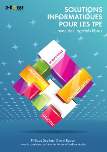 Beispielbild fr Solutions informatiques pour les TPE. avec des logiciels libres zum Verkauf von medimops