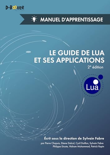Beispielbild fr Le guide de Lua et ses applications : Manuel d'apprentissage zum Verkauf von Revaluation Books