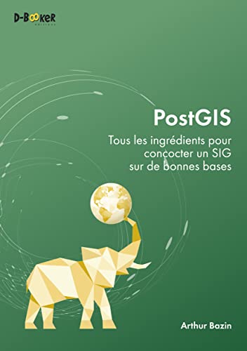 Stock image for PostGIS ? Tous les ingrdients pour concocter un SIG sur de bonnes bases for sale by GF Books, Inc.