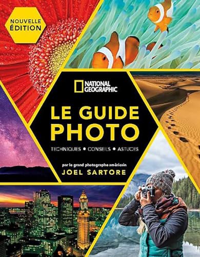 Stock image for Le Guide Photo National Geographic - NED: Techniques, conseils, astuces for sale by Buchpark