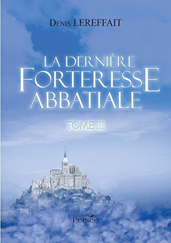 Beispielbild fr La dernire forteresse abbatiale Tome III zum Verkauf von medimops