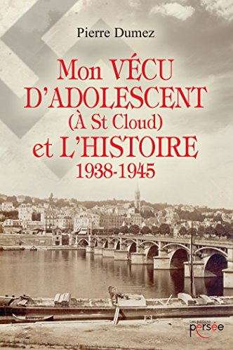 9782823121438: Mon vcu d'adolescent ( St Cloud) et l'Histoire 1938-1945
