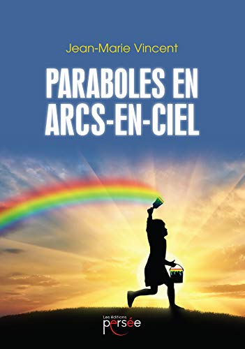 Stock image for PARABOLES EN ARCS-EN-CIEL for sale by medimops