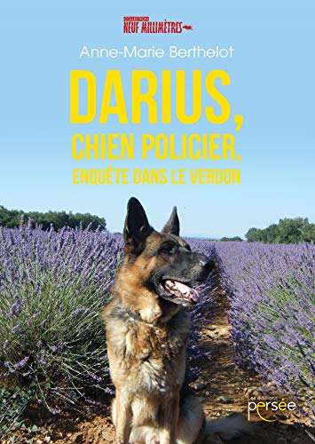 Beispielbild fr DARIUS, CHIEN POLICIER, ENQUETE DANS LE VERDON zum Verkauf von medimops