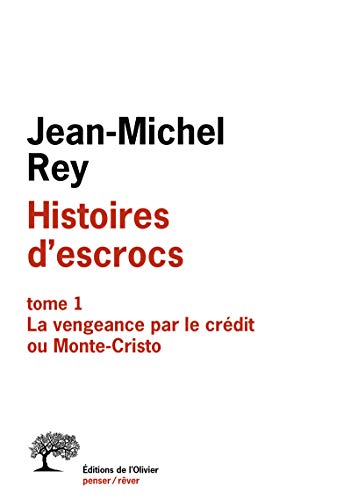 9782823601602: Histoires d escrocs tome 1, tome 1: La vengeance par le crdit ou Monte-Cristo (Penser/Rver, 1)