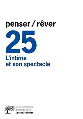 Beispielbild fr penser/rver n25 L'intime et son spectacle Collectif dirig par Michel Gribinski zum Verkauf von BIBLIO-NET