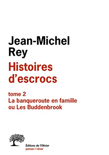 Beispielbild fr Histoires d'escrocs tome 2, tome 2: La banqueroute en famille ou Les Buddenbrook zum Verkauf von Buchpark