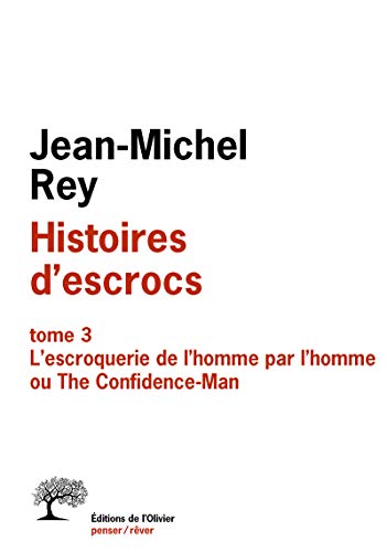 9782823605426: Histoires d escrocs tome 3: L'escroquerie de lhomme par lhomme ou The Confidence-Man