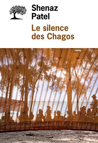 Beispielbild fr Le Silence des Chagos [Broch] Patel, Shenaz zum Verkauf von BIBLIO-NET