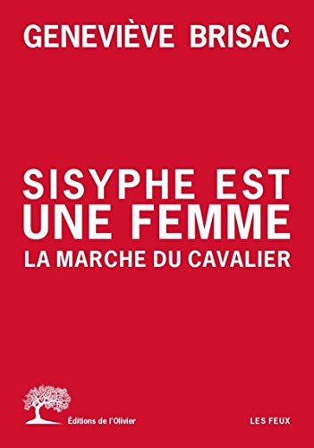Beispielbild fr Sisyphe est une femme. La Marche du cavalier zum Verkauf von AwesomeBooks