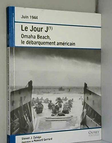 Stock image for Juin 1944 Le jour J (1) Omaha Beach, le dbarquement amricain for sale by Ammareal