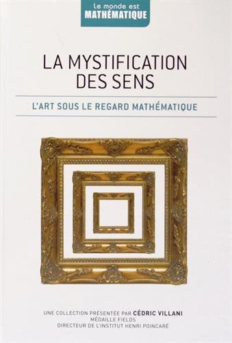 Imagen de archivo de La mystification des sens : L'art sous le regard mathmatique a la venta por pompon