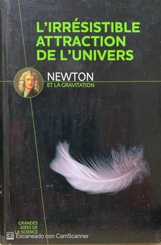 9782823701494: L'irrsistible attraction de l'univers - Newton et la gravitation