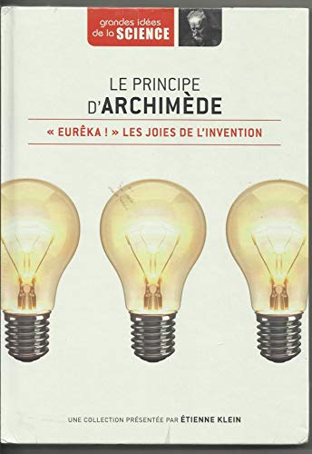 Stock image for LE PRINCIPE D'ARCHIMEDE>LES JOIES DE L'INVENTION for sale by Bibliofolie