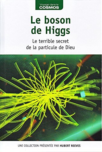 Stock image for Le boson de Higgs : Le terrible secret de la particule de Dieu [Hardcover] David Blanco Laserna for sale by LIVREAUTRESORSAS