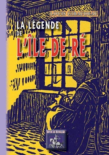 Stock image for La Lgende de l'Ile de Re for sale by Ammareal