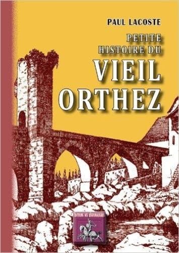 Stock image for Petite Histoire du Vieil Orthez for sale by Ammareal