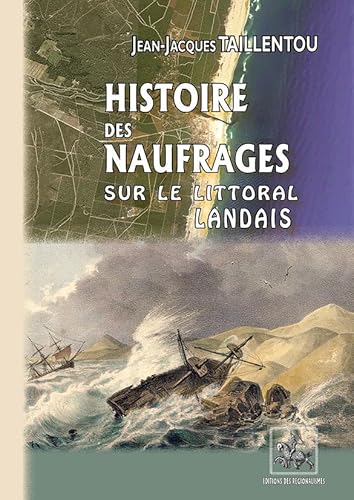 9782824001173: Histoire des naufrages sur le littoral landais